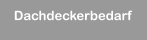 Dachdeckerbedarf