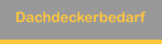 Dachdeckerbedarf